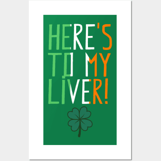 St. Patrick's Day - Here's To My Liver (colour) Posters and Art